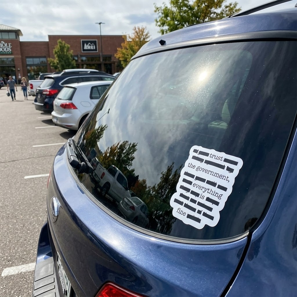 ''Everything Is Fine, Trust Your Government'' Sticker
