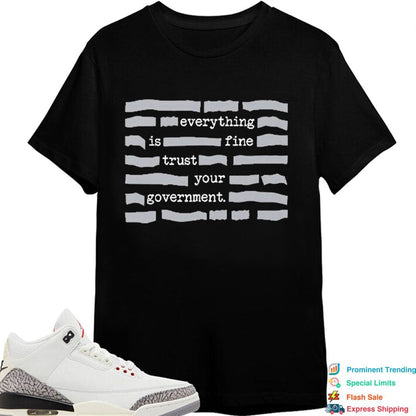 ''Everything Is Fine, Trust Your Government'' T-Shirt