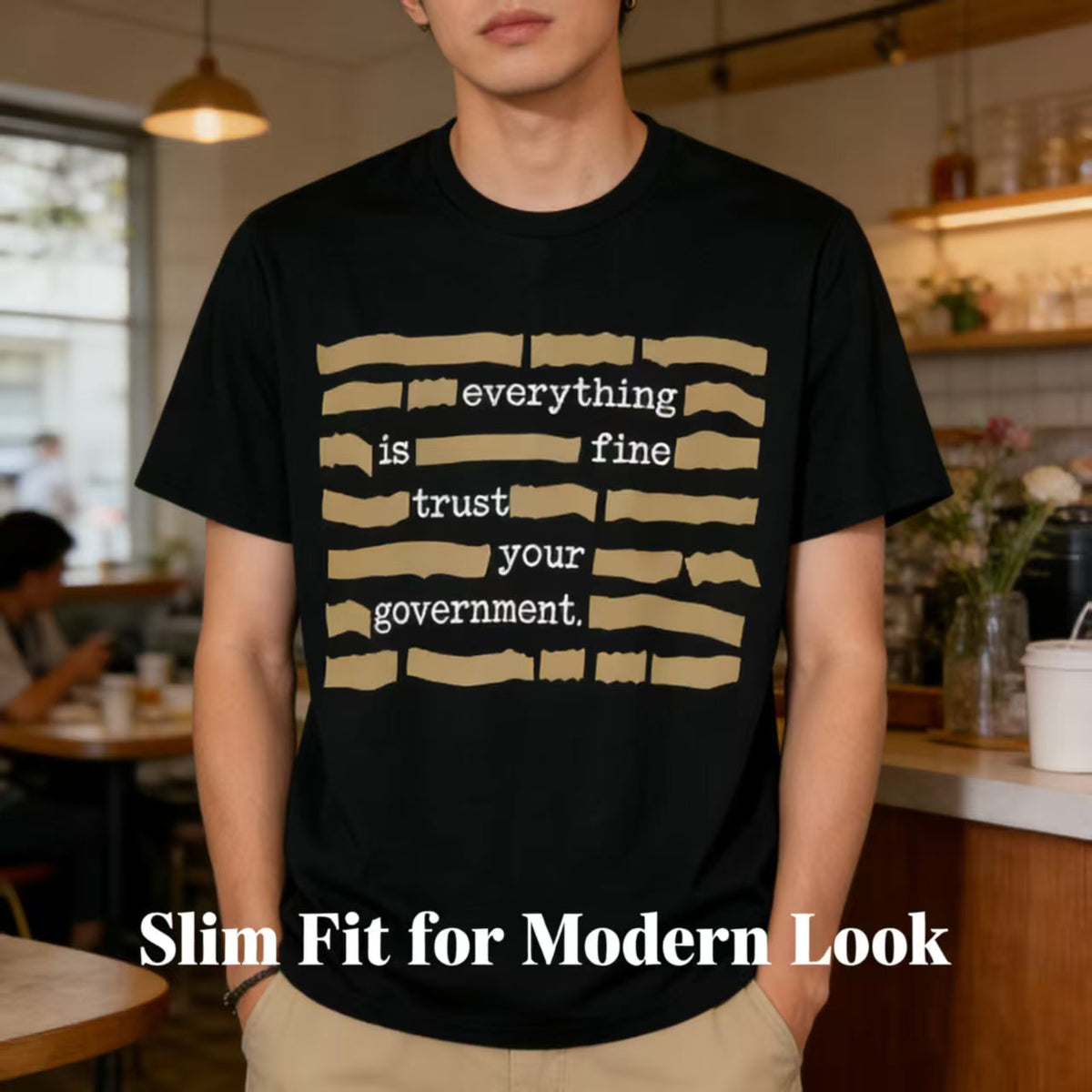 ''Everything Is Fine, Trust Your Government'' T-Shirt