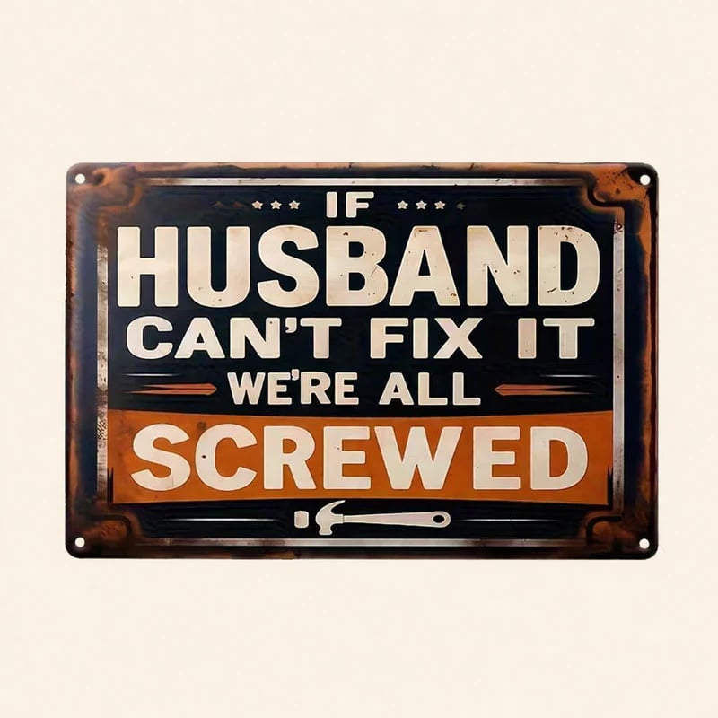 "If Mike Can't Fix It, We're All Screwed" Metal Sign