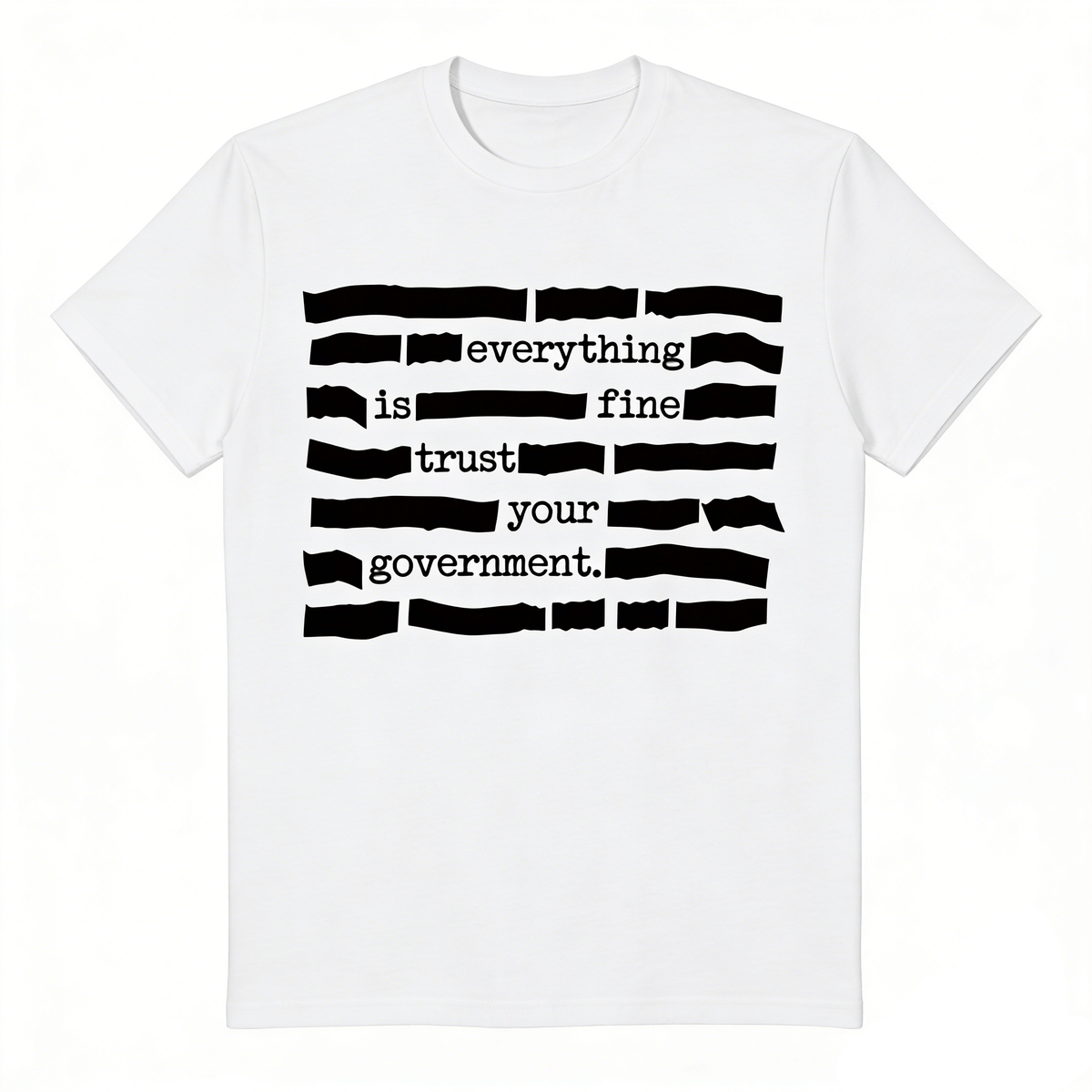 ''Everything Is Fine, Trust Your Government'' T-Shirt