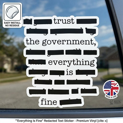 ''Everything Is Fine, Trust Your Government'' Sticker