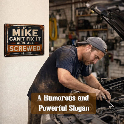 "If Mike Can't Fix It, We're All Screwed" Metal Sign
